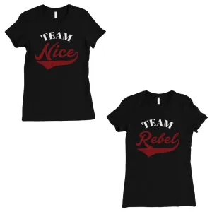 Team Nice Team Rebel BFF Matching Shirts Womens Black Graphic Tee